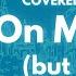 On My Own But It S Gay Les Misérables Cover By Reinaeiry