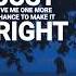 JUST GIVE ME ONE MORE CHANCE TO MAKE IT RIGHT Fypシ Viral Statusvideo Shorts