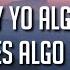 Tenemos Tú Y Yo Algo Pendiente Tú Me Debes Algo Y Lo Sabes Song