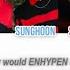 How Would ENHYPEN 엔하이픈 Sing God S DDU DU DDU DU By Stray Kids