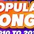 Most POPULAR Songs Of 2010 To 2023