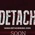 DETACH WASTED TEASER