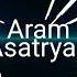 ARAM ASATRYAN ANI