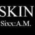 Skin With Lyrics Sixx A M