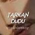 Tarkan Dudu Sped Up Reverb