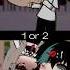 1 Or 2 Gacha Gachalife Gachatrend Gachaclub Gachatiktok