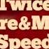 2x Speed Twice More More