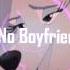 No Boyfriend No Problem