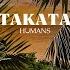 Humans Takata Radio Mix