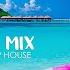 Ibiza Summer Mix 2025 Best Of Tropical Deep House Music Chill Out Mix 2025 Chillout Lounge 2025