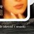 Elissa Baddy Doub Slowed Reverb