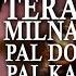 Tera Milna Pal Do Pal Ka Video Song Sonu Nigam Feat Bipasha Basu Super Hit Hindi Album JAAN