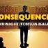 Consequences Feat Tonton Malele