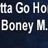 Gotta Go Home Boney M Karaoke Tip