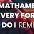 Mathame For Every Forever Y Do I Remix