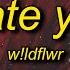 W Ldflwr I Hate You Lyrics