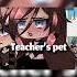 Teacher S Pet Not Og Gacha Life Foryou Fypシ Yuri Gachalife Edit Teacher Teacherspet