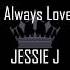Jessie J I Will Always Love You 2018 Lyrics