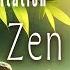 ZEN MUSIC Bamboo Flute Music Zen Meditation Positive Energy Vibration Cleanse Negative Energy