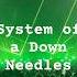 System Of A Down Needles Goldengatepark