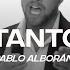 Pablo Alborán Tanto Lyric Video CantoYo