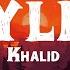 Khalid Skyline Lyrics Video