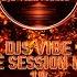 Djs Vibe The Session Mix 10 October 2024