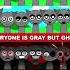 EVERYONE IS GRAY BUT NORMAL VS EVERYONE IS GRAY BUT GHOST MIX VERSION