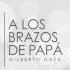 Gilberto Daza A Los Brazos De Papá Álbum Completo