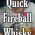 Shortest Fireball Whisky Review Ever Whiskey Fireball Whisky