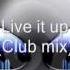 Unit Live It Up Club Mix HQ