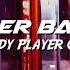 Ganger Baster Ready Player One Cyber Bass Boosted