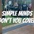 SIMPLE MINDS DON T YOU COVER Simpleminds 80shitsongs 80smusic Coversong