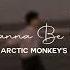 Arctic Monkeys I Wanna Be Yours Speed Up