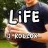 Life Is Roblox