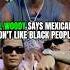 Mexicans Don T Like Black People Says Lil Woody Especially In Jail Lilwoody Rap