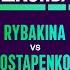 A Match Up You Can T Look Away From Elena Rybakina Vs Jelena Ostapenko WTA Flashback