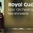 Royal Guard S Symphony Epic Orchestral Music Made With SUNO AI