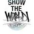 Show The World