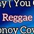 Thats Why You Go Away MLTR Reggae Nonoy Cover DJ Mhark Remix