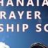 15 Hours None Stop Ghanaian Worship And Prayer Songs