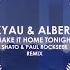 Kyau Albert Ft Jeza Make It Home Tonight SHato Paul Rockseek Remix