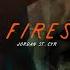 Fires By Jordan St Cyr Official Music Video