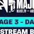 BLAST Tv Austin Major 2025 Stage 3 Day 1 Stream B