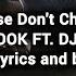 Please Don T Change JUNGKOOK FT DJ SNAKE Karaoke With Lyrics And Backing Vocals