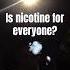 Nicotine Isn T For Everyone Shorts