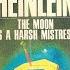 Plot Summary The Moon Is A Harsh Mistress By Robert A Heinlein In 5 Minutes Book Review