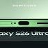 Samsung Galaxy S26 Ultra First Look New Design Features Specs Camera Price Release Date