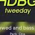 HDBG Slowed And Bass Boosted