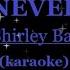 Never Never Never By Shirley Bassey Karaoke